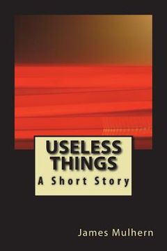 portada Useless Things: A Short Story (in English)