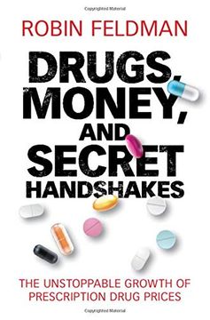 portada Drugs, Money, and Secret Handshakes: The Unstoppable Growth of Prescription Drug Prices (en Inglés)