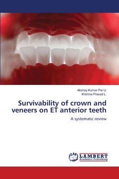 portada Survivability of crown and veneers on ET anterior teeth (en Inglés)