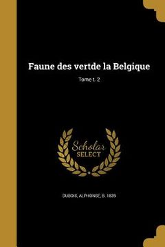 portada Faune des vertde la Belgique; Tome t. 2