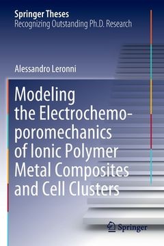 portada Modeling the Electrochemo-Poromechanics of Ionic Polymer Metal Composites and Cell Clusters (en Inglés)