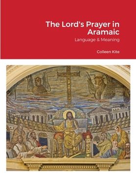 portada The Lord's Prayer in Aramaic: Language & Meaning (en Inglés)