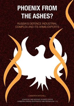 portada Phoenix from the Ashes?: Russia's Defence Industrial Complex and its Arms Exports (en Inglés)