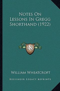 portada notes on lessons in gregg shorthand (1922) (en Inglés)