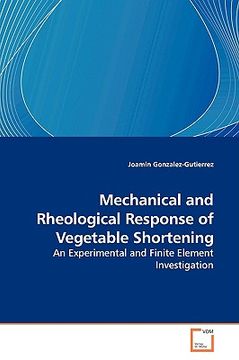 portada mechanical and rheological response of vegetable shortening (en Inglés)