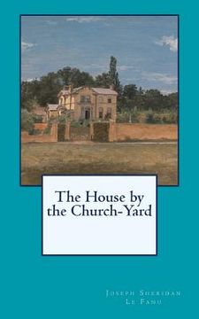 portada The House by the Church-Yard (en Inglés)