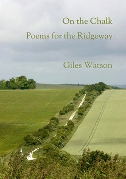 portada On the Chalk: Poems for the Ridgeway (en Inglés)