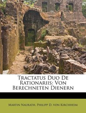 portada Tractatus Duo De Rationariis: Von Berechneten Dienern (in French)