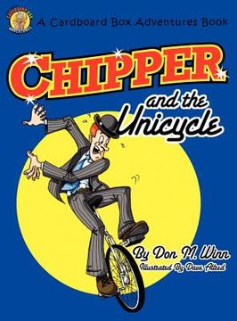 portada chipper and the unicycle: a kids book about a circus clown who wants to learn something new that answers the question, "what is perseverance?" (en Inglés)
