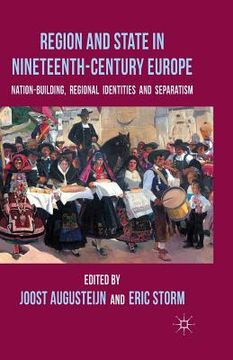 portada Region and State in Nineteenth-Century Europe: Nation-Building, Regional Identities and Separatism (en Inglés)
