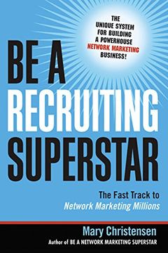 portada Be a Recruiting Superstar: The Fast Track to Network Marketing Millions (en Inglés)