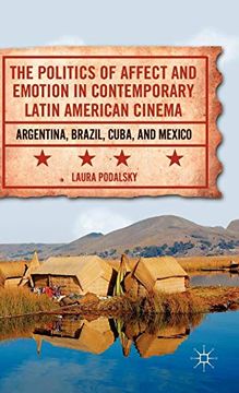 portada The Politics of Affect and Emotion in Contemporary Latin American Cinema: Argentina, Brazil, Cuba, and Mexico (en Inglés)