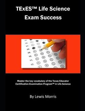 portada TExES Life Science Exam Success: Master the Key Vocabulary of the Texas Educator Certification Examination Program in Life Science (en Inglés)