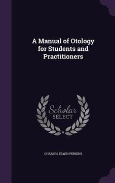 portada A Manual of Otology for Students and Practitioners (en Inglés)