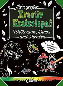 portada Mein Großer Kreativ-Kratzelspaß: Weltraum, Dinos und Piraten Kritz-Kratz-Beschäftigung für Zuhause und Unterwegs ab 5 Jahre (in German)