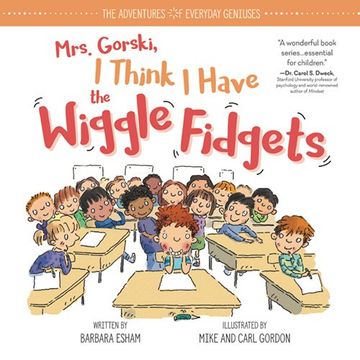 portada Mrs. Gorski i Think i Have the Wiggle Fidgets (Adventures of Everyday Geniuses) (en Inglés)