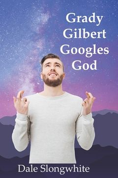 portada Grady Gilbert Googles God (en Inglés)