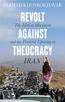 portada Revolt Against Theocracy: The Mahsa Movement and the Feminist Uprising in Iran (en Inglés)