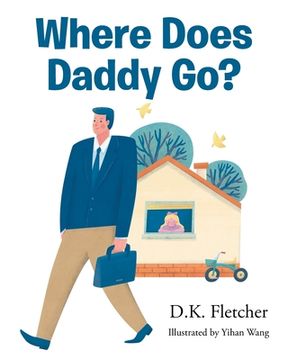 portada Where Does Daddy Go? (en Inglés)