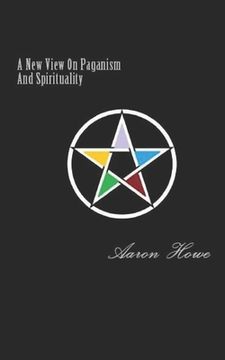 portada A New View On Paganism And Spirituality (en Inglés)
