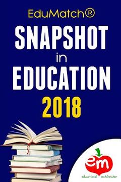 portada EduMatch(R) Snapshot in Education 2018 (in English)