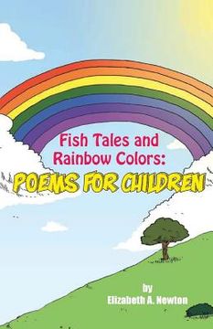 portada Fish Tales and Rainbow Colors: Poems for Children (en Inglés)