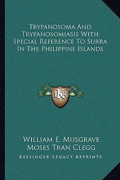 portada trypanosoma and trypanosomiasis with special reference to surra in the philippine islands (in English)
