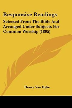 portada responsive readings: selected from the bible and arranged under subjects for common worship (1895)