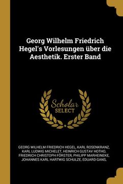 portada Georg Wilhelm Friedrich Hegel's Vorlesungen Über die Aesthetik. Erster Band (in German)