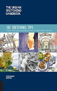 portada The Urban Sketching Handbook: 101 Sketching Tips: Tricks, Techniques, and Handy Hacks for Sketching on the go (Urban Sketching Handbooks) (en Inglés)