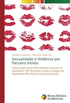 portada Sexualidade e Violência por Parceiro Intímo: Associação entre Dificuldades sexuais no puerpério, VPI durante a vida e o papel da Depressão Pós-Parto nessa associação