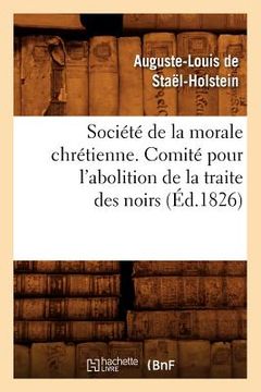 portada Société de la morale chrétienne. Comité pour l'abolition de la traite des noirs (Éd.1826) (en Francés)