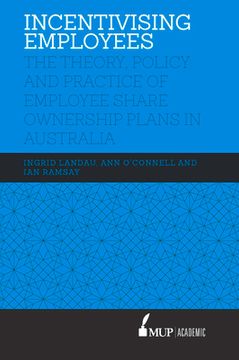 portada Incentivising Employees: The Theory, Policy and Practice of Employee Share Ownership Plans in Australia (en Inglés)