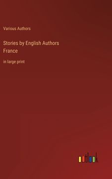 portada Stories by English AuthorsFrance: in large print (en Inglés)