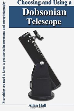 portada Choosing and Using a Dobsonian Telescope: Everything you Need to Know to get Started in Astronomy and Astrophotography (en Inglés)