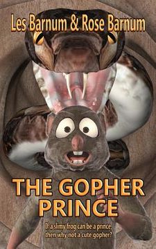 portada The Gopher Prince: If a slimy frog can be a prince, then why not a cute gopher? (in English)