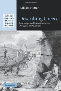 portada Describing Greece: Landscape and Literature in the Periegesis of Pausanias (Greek Culture in the Roman World) (en Inglés)