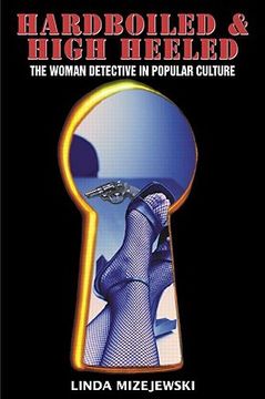 portada hardboiled & high heeled: the woman detective in popular culture (en Inglés)