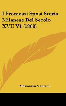 portada I Promessi Sposi Storia Milanese Del Secolo XVII V1 (1868) (in Italian)