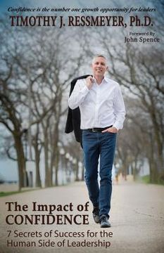 portada The Impact of Confidence: 7 Secrets of Success for the Human Side of Leadership (en Inglés)