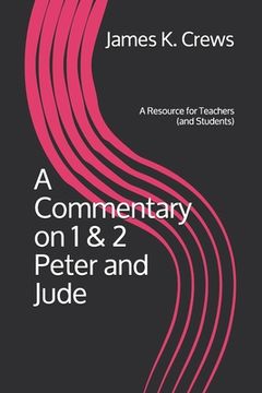 portada A Commentary on 1 & 2 Peter and Jude: A Resource for Teachers (and Students) (en Inglés)