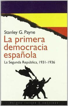 portada La Primera Democracia Española: La Segunda República, 1931-1936 (Estado y Sociedad)