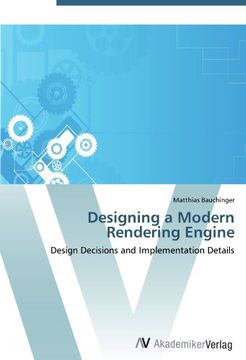 portada Designing a Modern Rendering Engine: Design Decisions and Implementation Details