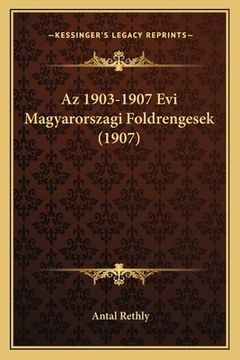 portada Az 1903-1907 Evi Magyarorszagi Foldrengesek (1907) (in Húngaro)