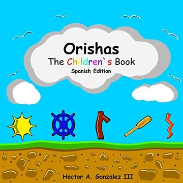 portada Orishas The Children`s Book (Spanish Edition): Basic understanding of different Orishas