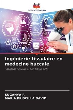 portada Ingénierie tissulaire en médecine buccale (en Francés)