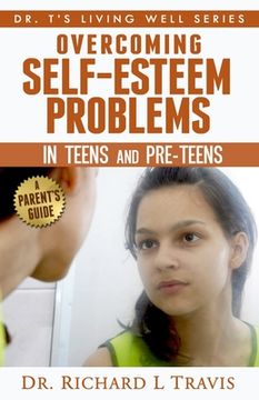 portada Overcoming Self-Esteem Problems in Teens and Pre-Teens: A Parent's Guide (en Inglés)