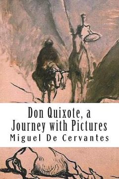 portada Don Quixote, a Journey with Pictures: The Ingenious Nobleman Sir Quixote of La Mancha: El Ingenioso Hidalgo Don Quijote de la Mancha. (en Inglés)