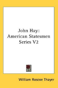 portada john hay: american statesmen series v2 (en Inglés)