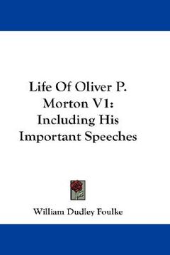 portada life of oliver p. morton v1: including his important speeches
